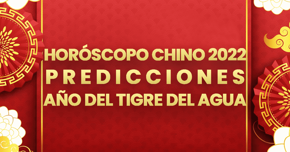 Horóscopo Chino 2022: conoce cómo te irá en el amor, salud y dinero según  tu signo zodiacal en el Año del Tigre de Agua, Astrología y tarot, Horóscopo