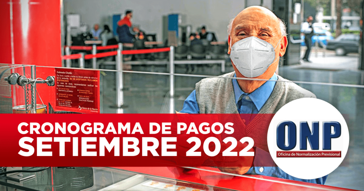 ONP Cronograma De Pagos Jubilados Ley 19990 2022 Setiembre | ¿Cuándo ...