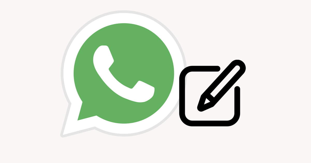 Whatsapp Revelan Cómo Funcionará La Opción De Editar Mensaje Y Cuánto Tiempo Se Tendrá Para 2167