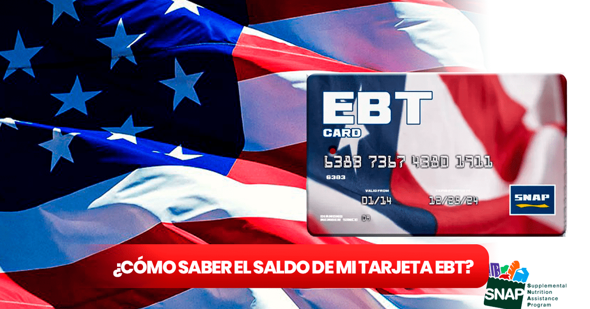 Tarjeta EBT ¿cómo puedo consultar el saldo de mi tarjeta EBT y qué