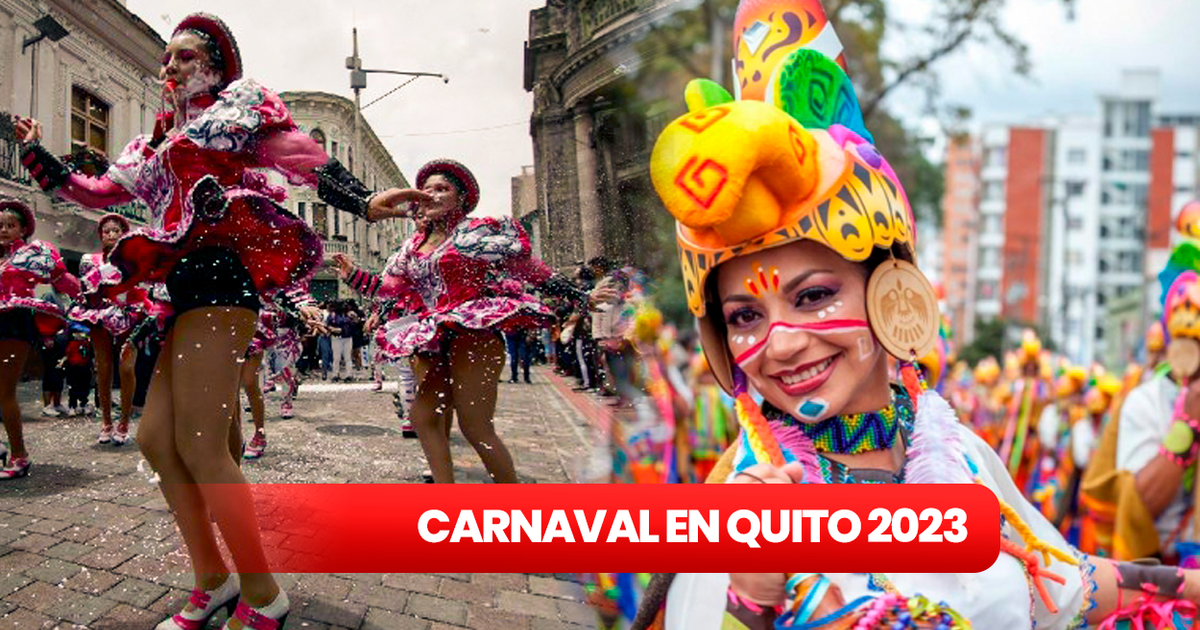 Carnaval en Quito 2023 cuándo es y cuál es la programación del