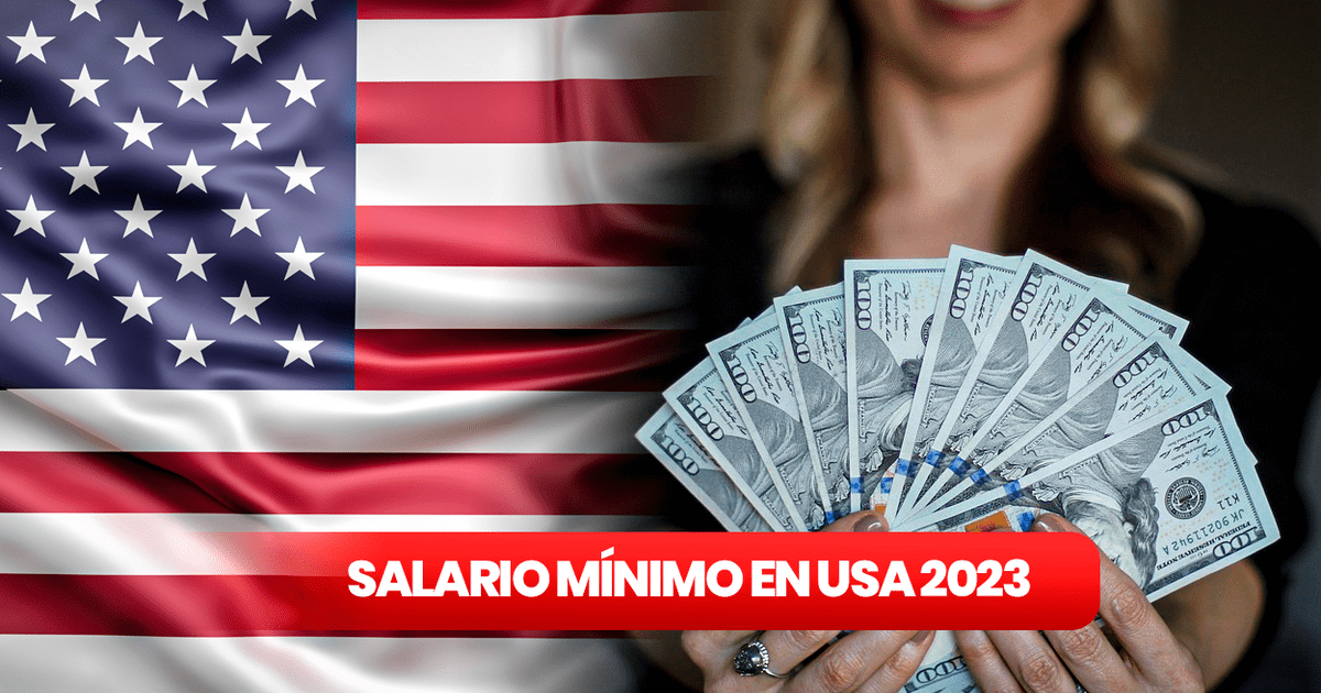 Salario mínimo en USA 2023 en qué estados es mayor y cuáles son los