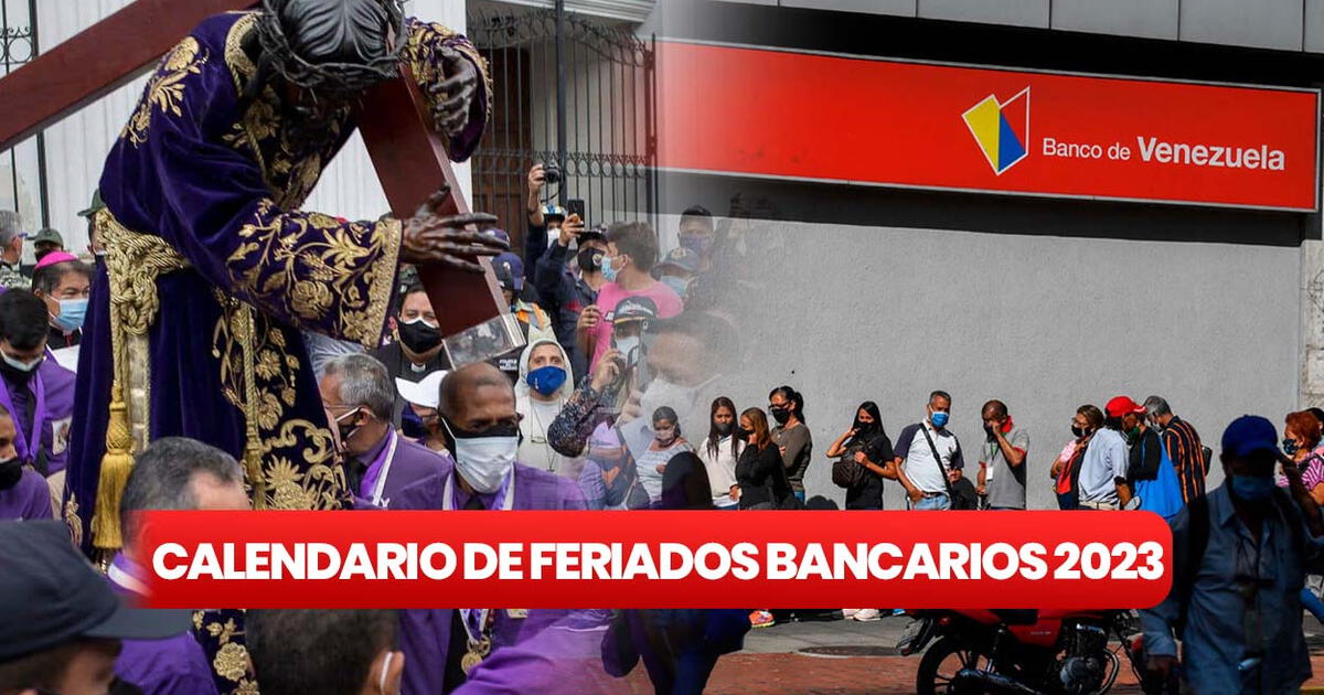 Feriados Bancarios 2023 Calendario Completo Según La Sudeban Venezuela Feriados No 1242