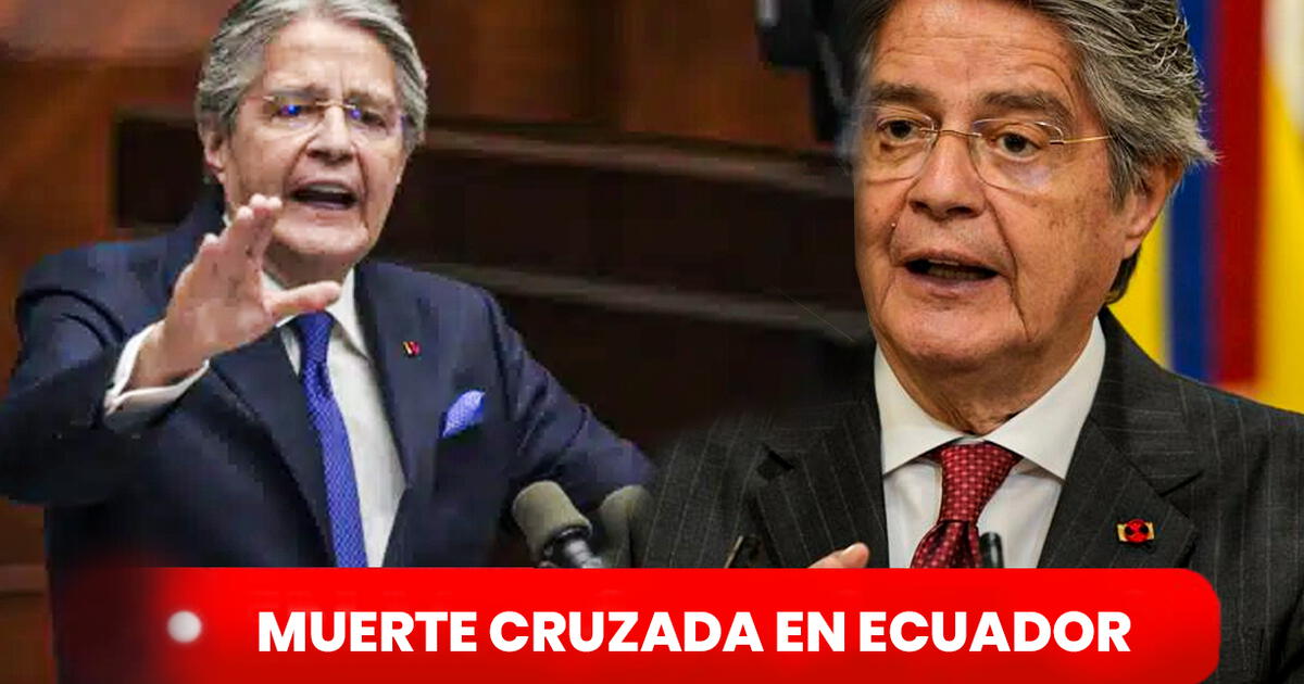 Muerte Cruzada En Ecuador EN VIVO: Presiente Guillermo Lasso Disuelve ...