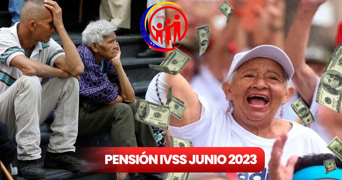 Pago IVSS junio 2023 HOY inicia la entrega de tu pensión en Patria ivss Pago Pensionados