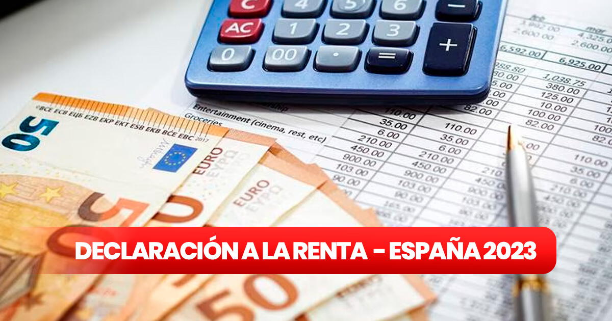 Declaración de la Renta en España hasta cuándo se puede hacer y cómo saber si estoy