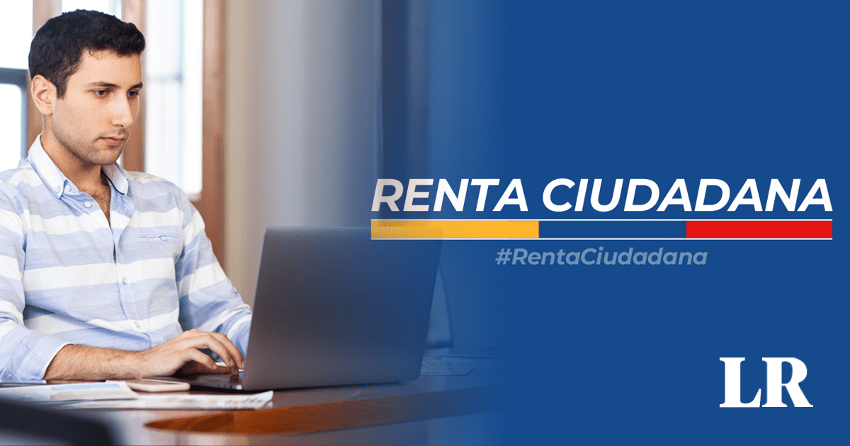 Consultar Renta Ciudadana: LINK Para Consultar E Inscribirse A Este ...