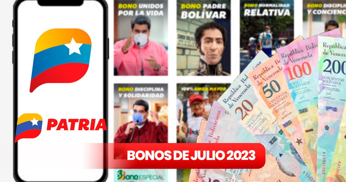 Bonos De La Patria ¿qué Bonos Se Pagan En Julio 2023 Revisa Las Fechas De Pago Montos Y 1087