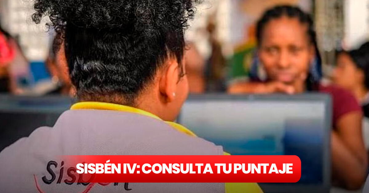 Sisbén IV: Consulta AQUÍ Con Tu Número De Cédula En Qué Grupo Te ...