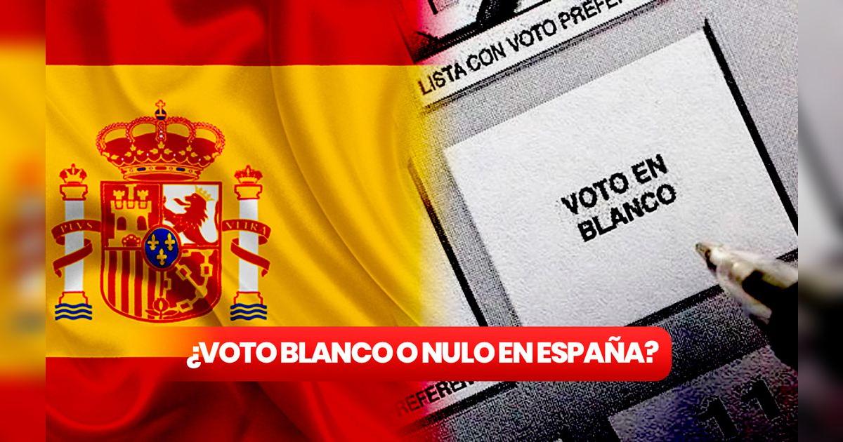 ¿Voto Blanco o Nulo a quien favorece en las Elecciones 2023 en España ...