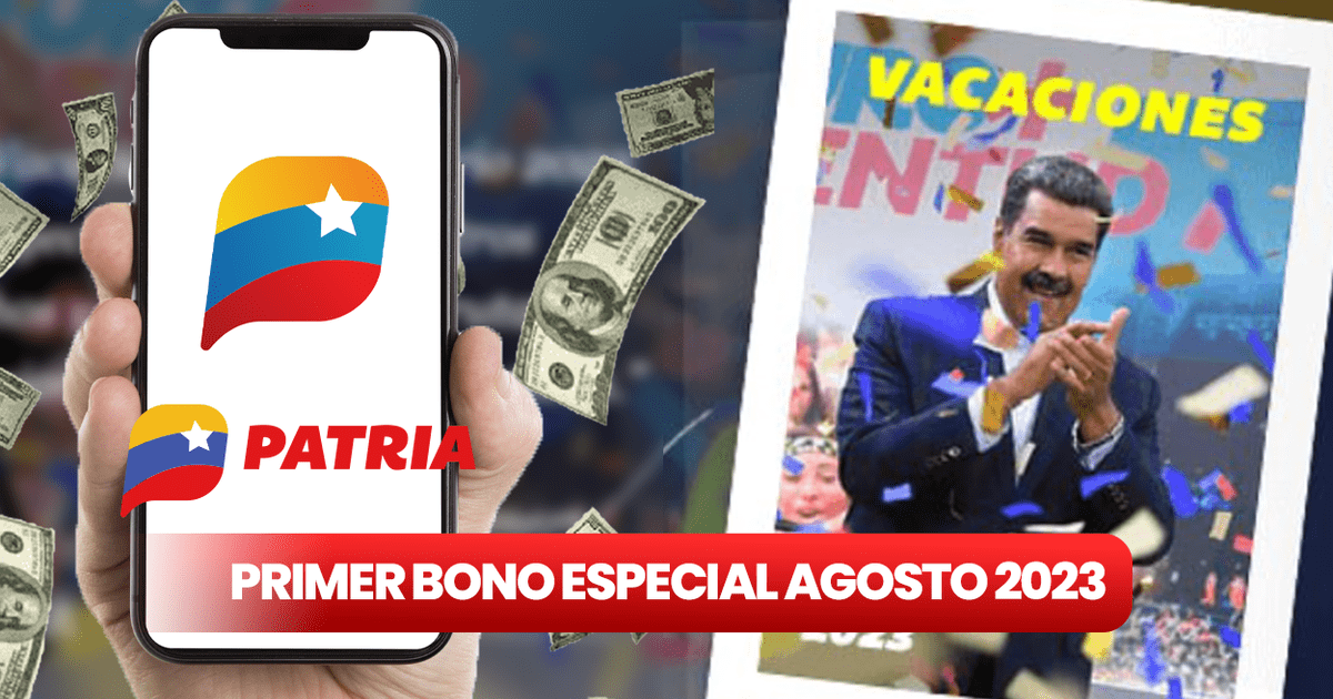 Primer Bono Especial Agosto 2023 ¡cobra Hoy El Bono Vacaciones 2023 Por Plataforma Patria 5951