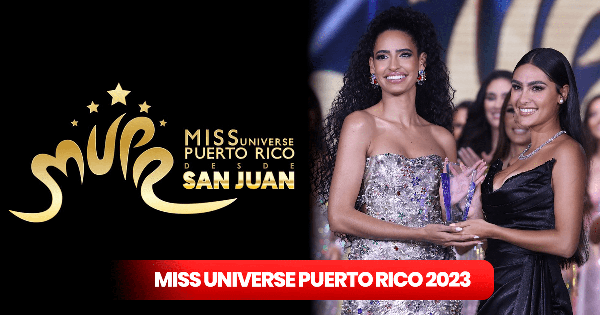 Miss Universe Puerto Rico 2023 cuándo es y dónde VER el certamen de