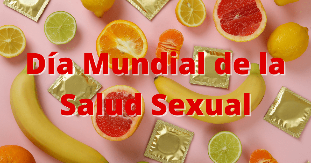 D A De La Salud Sexual Lecciones Que Todos Debemos Saber Para Cuidarla Sexualidad La