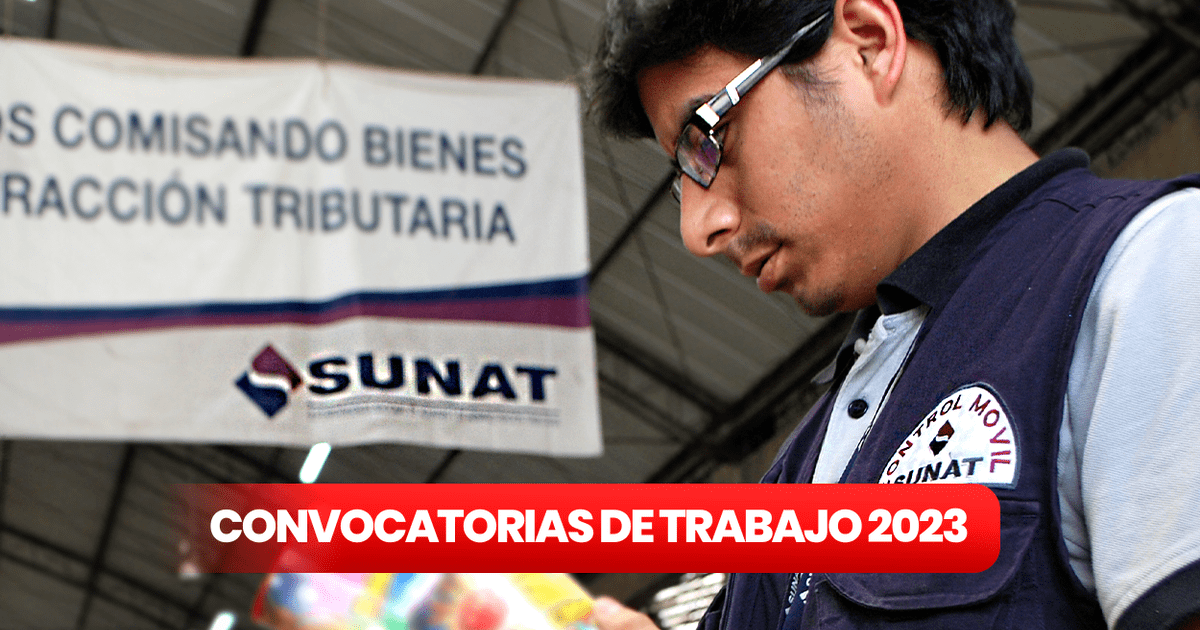 ¿Cómo Puedo Postular A La SUNAT En Septiembre 2023? REVISA Esta ...