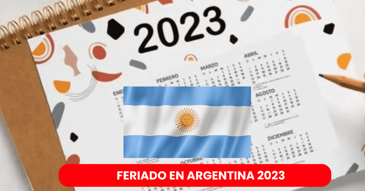 Feriado 2023 En Argentina: Estos Son Los Días Libres O Fines De Semana ...