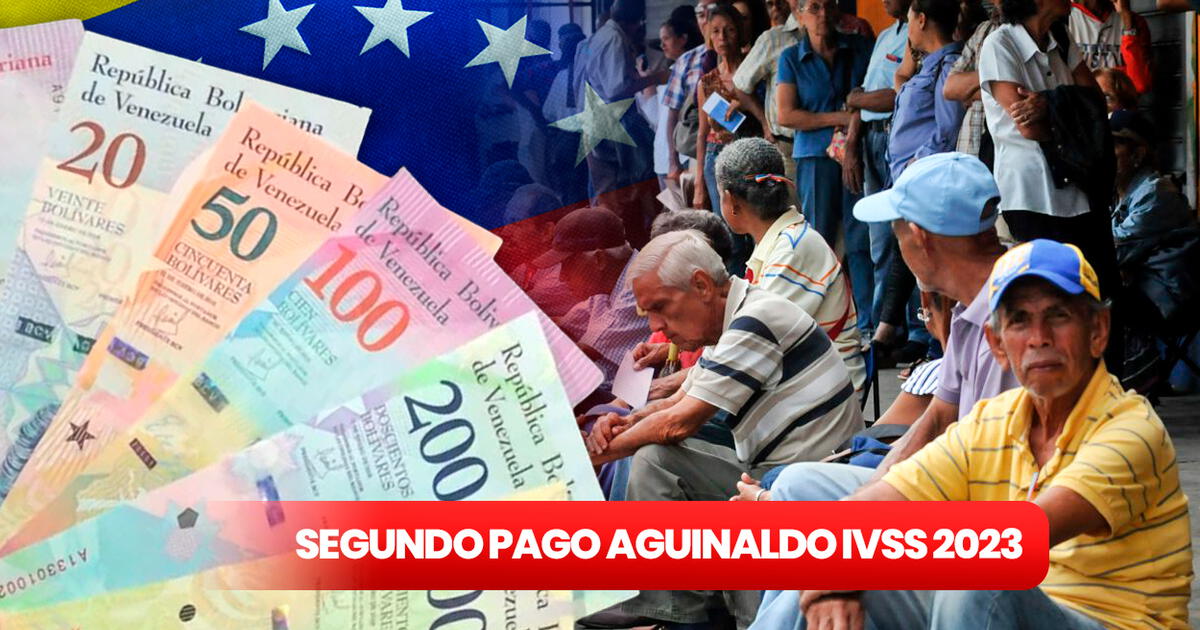 Aguinaldo pensionados 2023 ¿cuándo cobraré mi segundo pago? IVSS