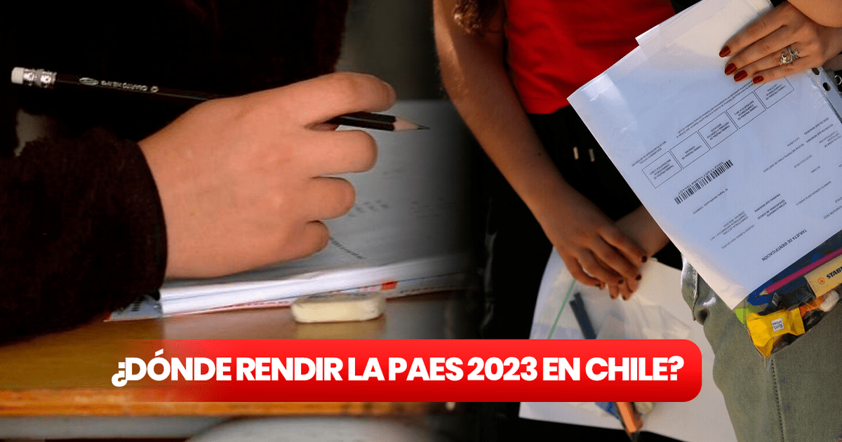 PAES 2023 ¿cómo saber dónde me toca rendir la prueba? LINK NUEVO