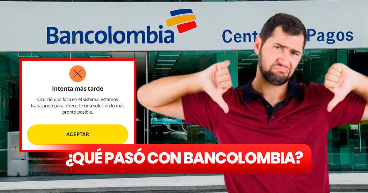 Bancolombia Colapsó | ¿Qué Le Pasó A Bancolombia? Usuarios Reportan ...