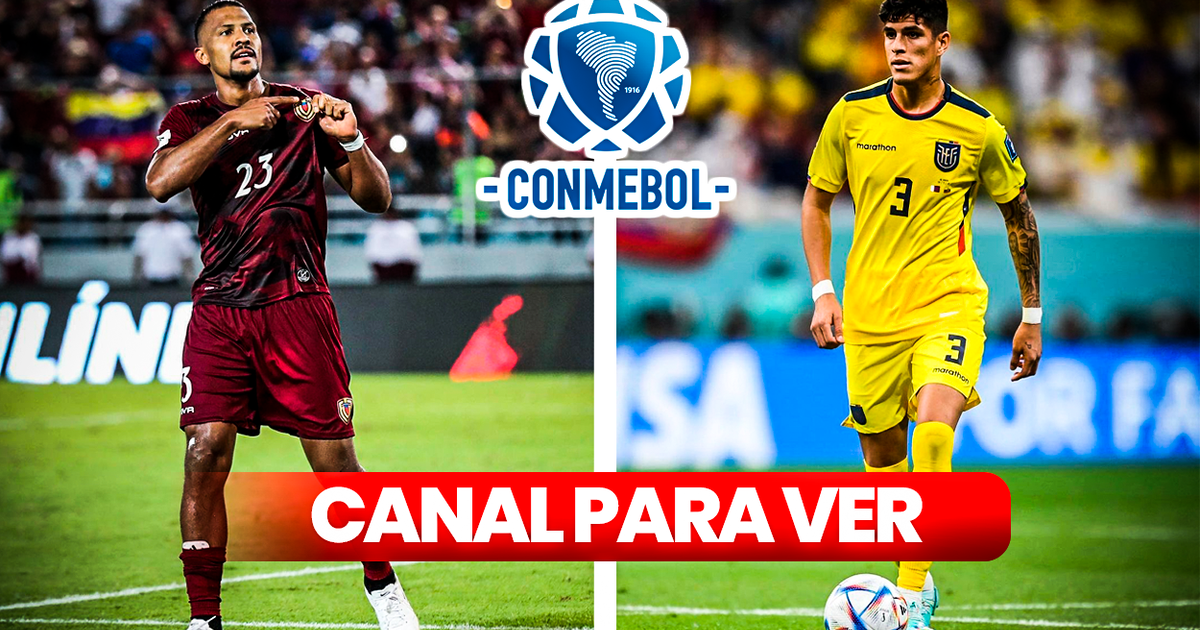 Qué Canal Pasa Venezuela Vs Ecuador EN VIVO Por Las Eliminatorias ...