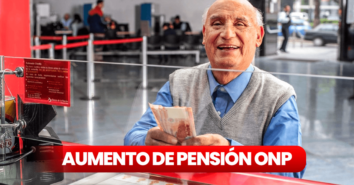 Aumento De Pensión A Jubilados Onp 2023 ¿qué Se Sabe De Esta Medida Y Quiénes Son Beneficiarios 1899