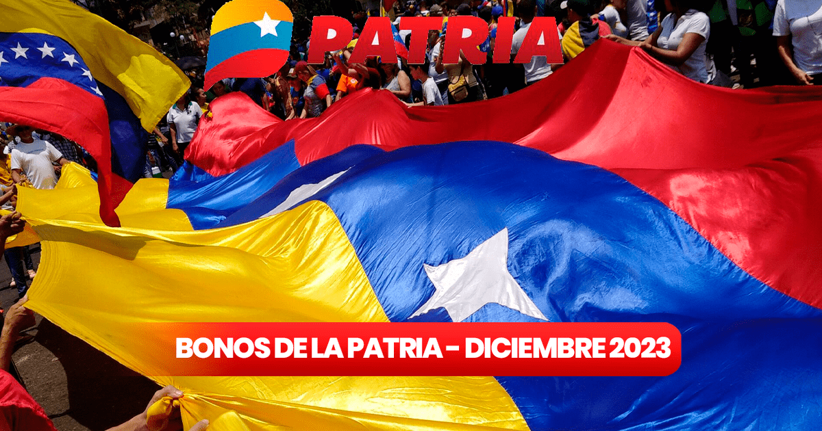 Nuevos Bonos De La Patria Cobra Hoy Estos Bonos En Diciembre 2023 Pago Hogares Patria Canal 1440