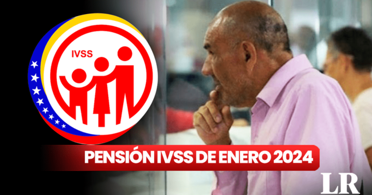 Pensión IVSS, Enero 2024: Revisa AQUÍ La Fecha Probable De Pago Y MONTO ...