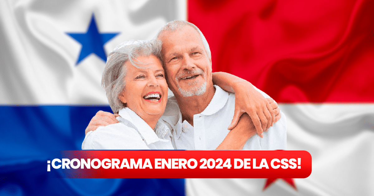 Jubilados Y Pensionados CSS: Cronograma De Pagos Para Enero 2024 ...