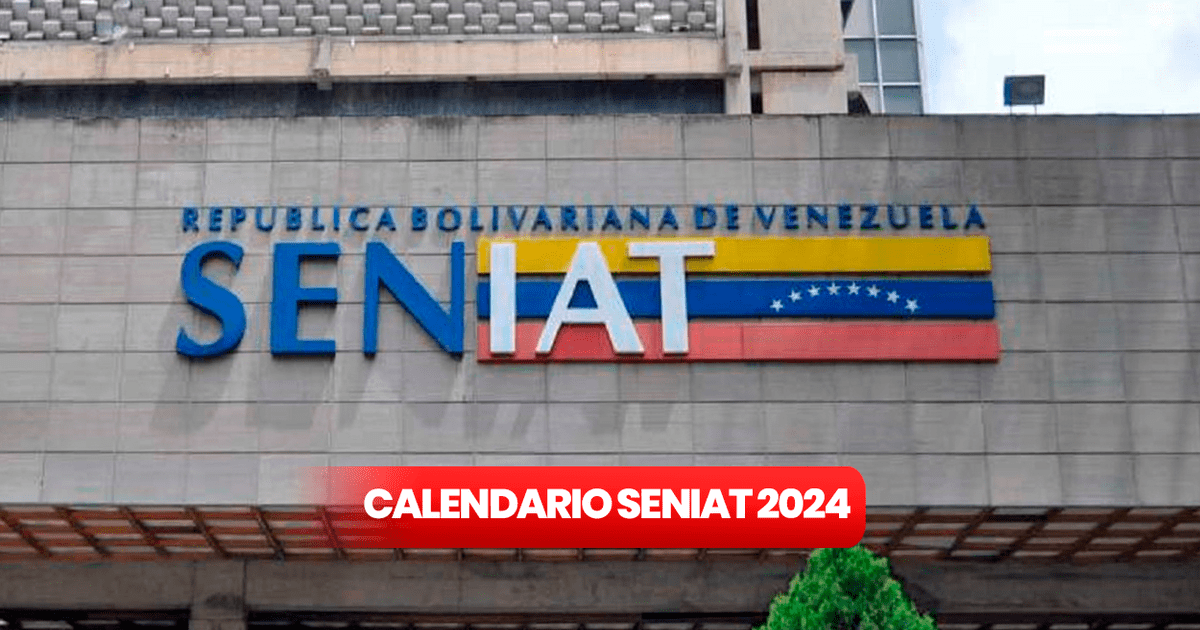Calendario fiscal 2024 SENIAT MIRA AQUÍ las fechas de Contribuyentes