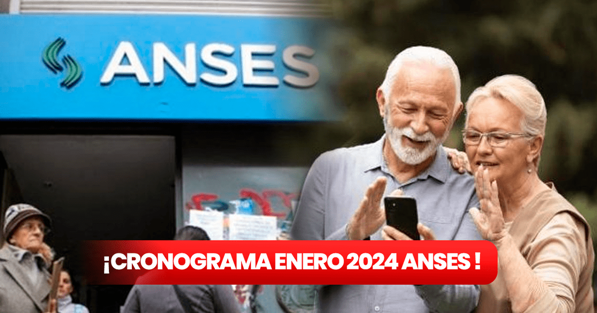 Jubilados Y Pensionados Anses: Cronograma OFICIAL De Enero 2024 ...