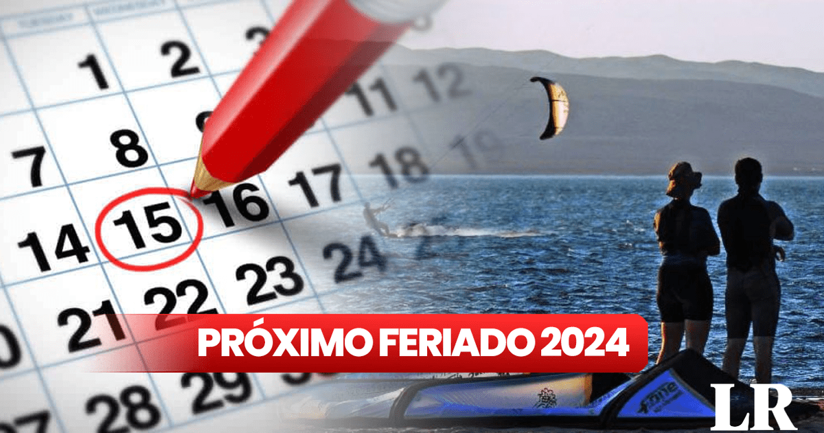 ¿cuándo Es El Próximo Feriado En El Perú Para Este 2024 Feriados Nacionales Sector Privadoemk 2628