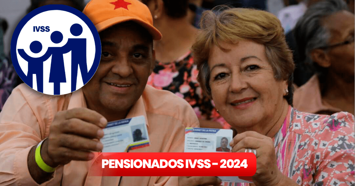 Pago Pensionados IVSS 2024: ¿cuál Será El Nuevo Monto Que Recibirán En ...