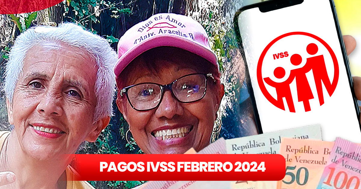 Pagos IVSS, Febrero 2024: Revisa Fecha De PAGO, NUEVOS MONTOS Y ÚLTIMAS ...