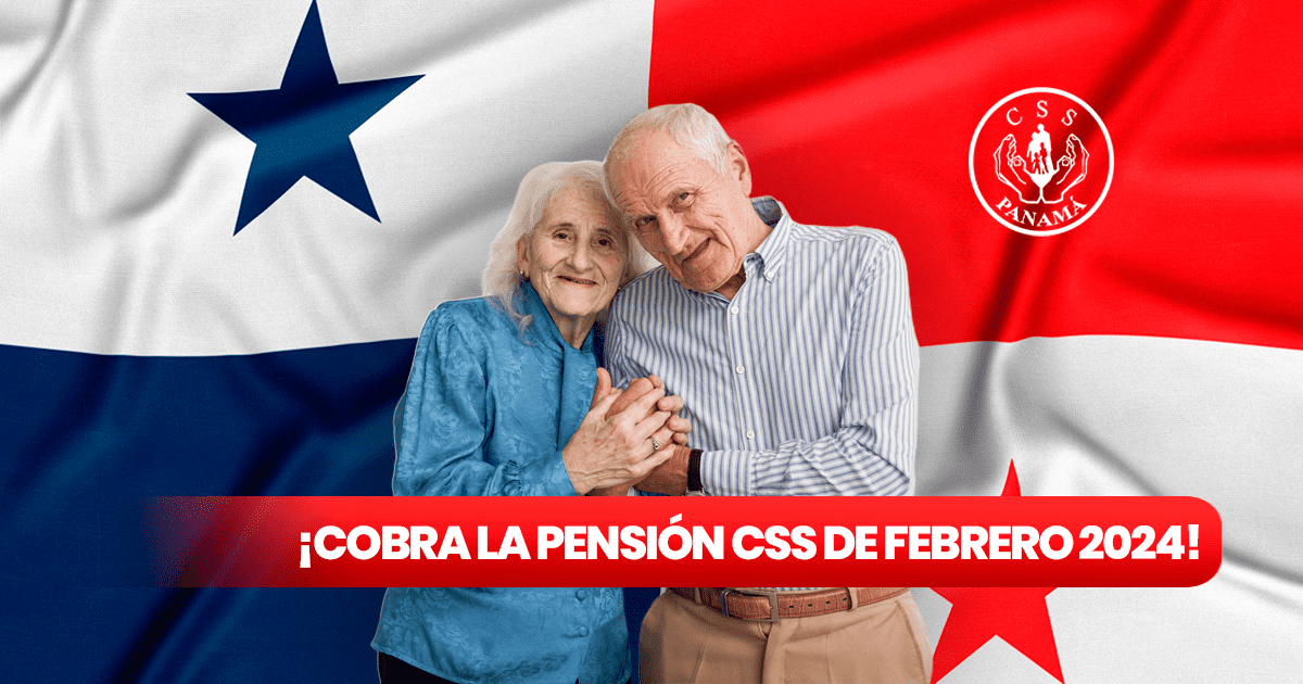 Jubilados y Pensionados CSS 2024 descubre cuándo cobrar en febrero