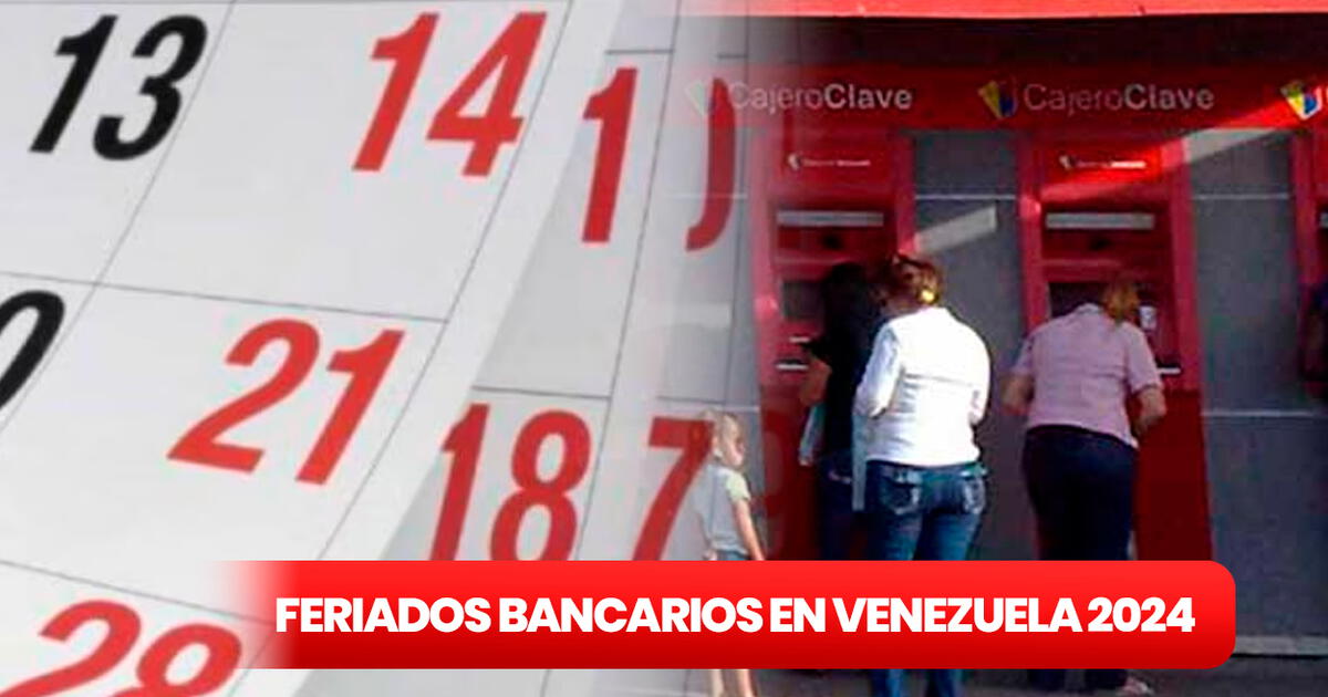 Lunes Bancario 2024 estos son todos los FERIADOS de Sudeban que quedan