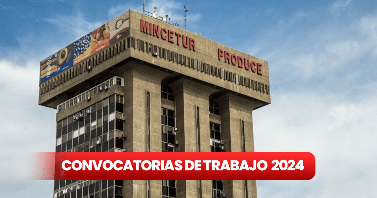 Mincetur Convocatorias Marzo 2024: ¿Eres Bachiller? Se Ofrecen Empleos ...