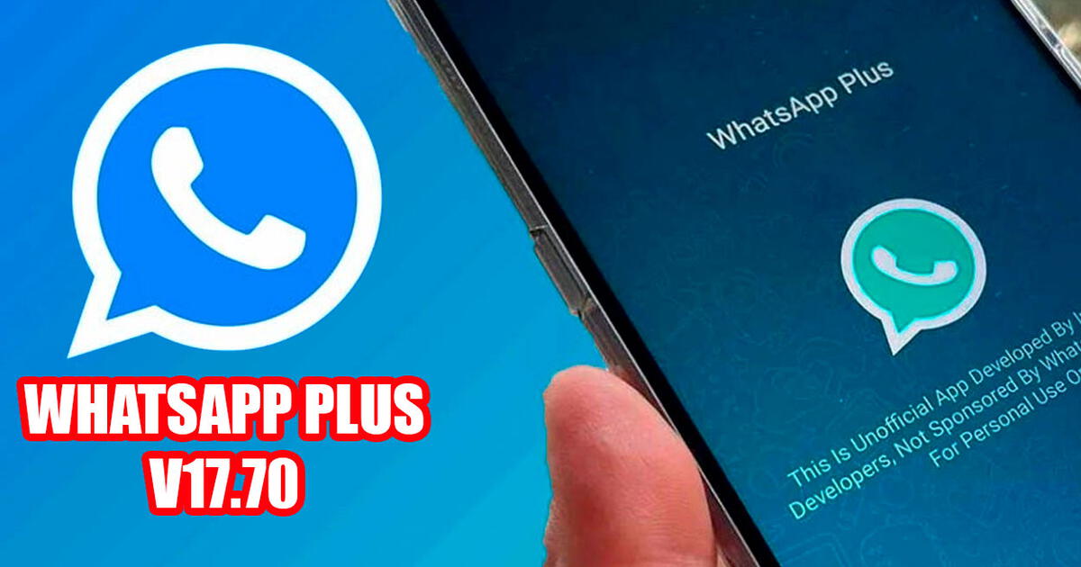 Análisis de WhatsApp Plus v17.70: Razones para no descargar el nuevo APK “libre de anuncios y virus”.