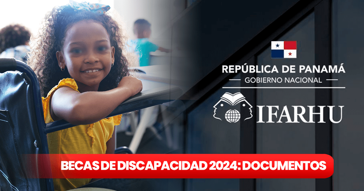 Ifarhu, Becas De Discapacidad 2024: FECHAS Para Entrega De Documentos ...