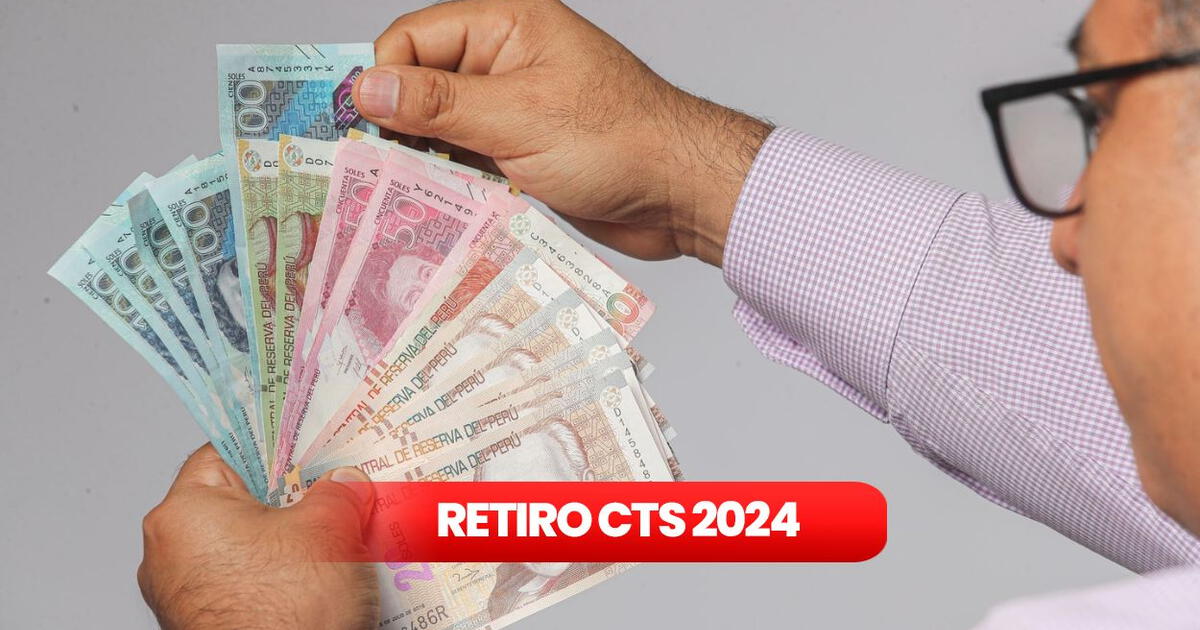 CTS 2024 conoce hasta cuándo se puede retirar hasta el 100 de tus