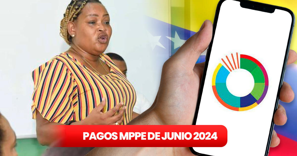 Pagos MPPE HOY, 30 De Junio 2024: Fecha De PAGO, BONOS Con NUEVOS ...