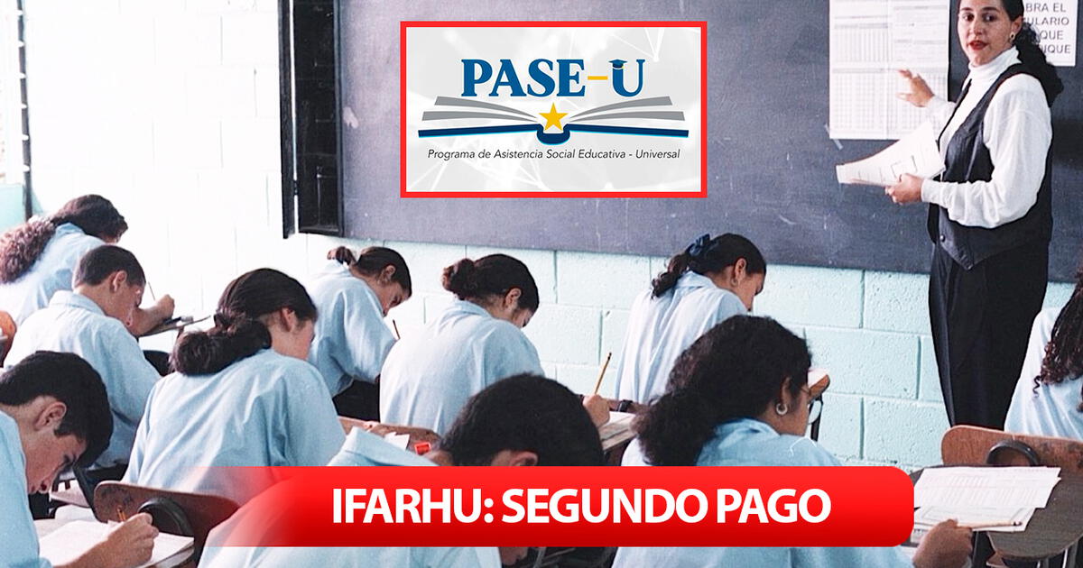 IFARHU, PASE-U 2024 Segundo Pago: ¿cuándo Y Cuánto Cobran Los ...