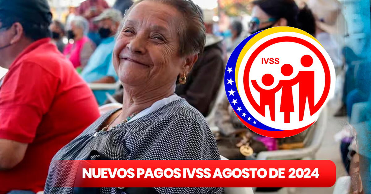 AUMENTO Pago Pensión IVSS HOY, 21 De Julio 2024: NUEVOS MONTOS, Fecha ...