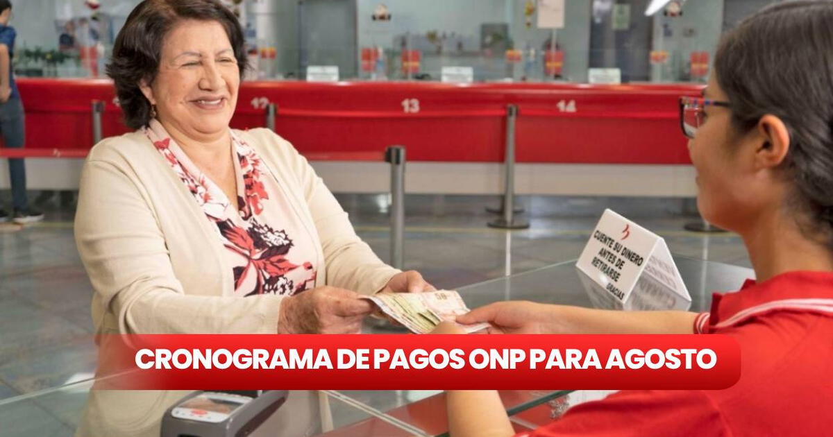 Cronograma De Pagos ONP, Agosto: Revisa Aquí Las Fechas Para Cobrar ...