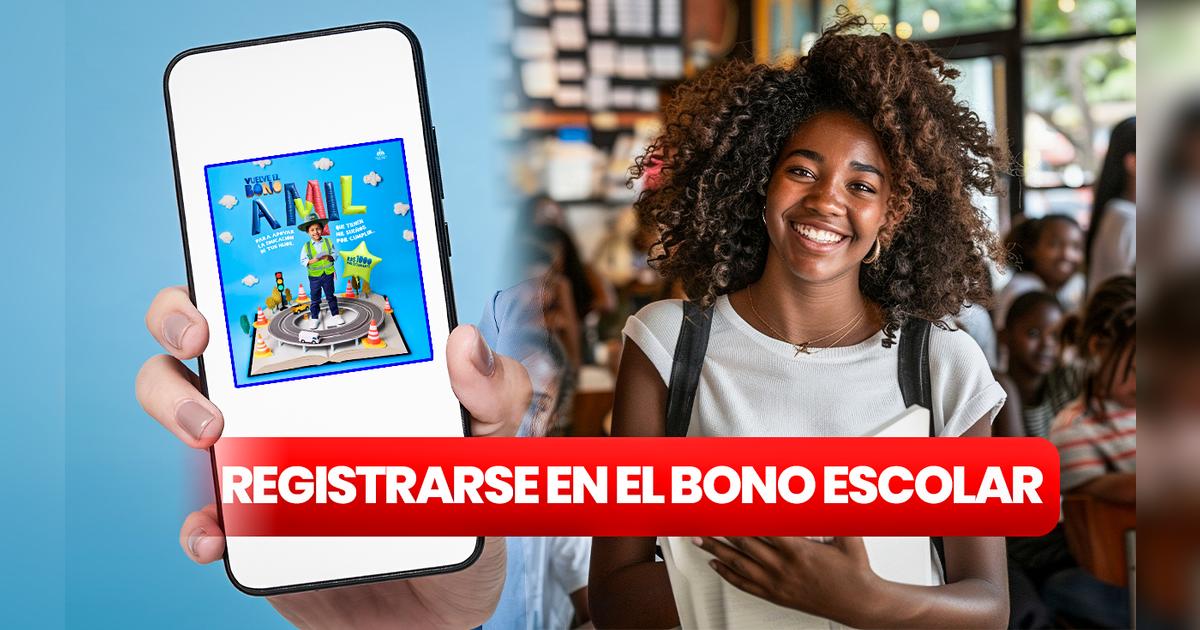 Bono Escolar 2024 registrarse: guía rápida de 3 pasos para cobrar el ...