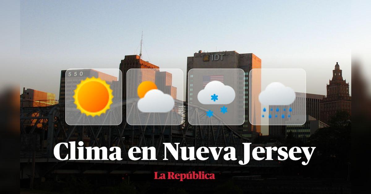 Clima de HOY en Estados Unidos: pronóstico del tiempo en Nueva Jersey