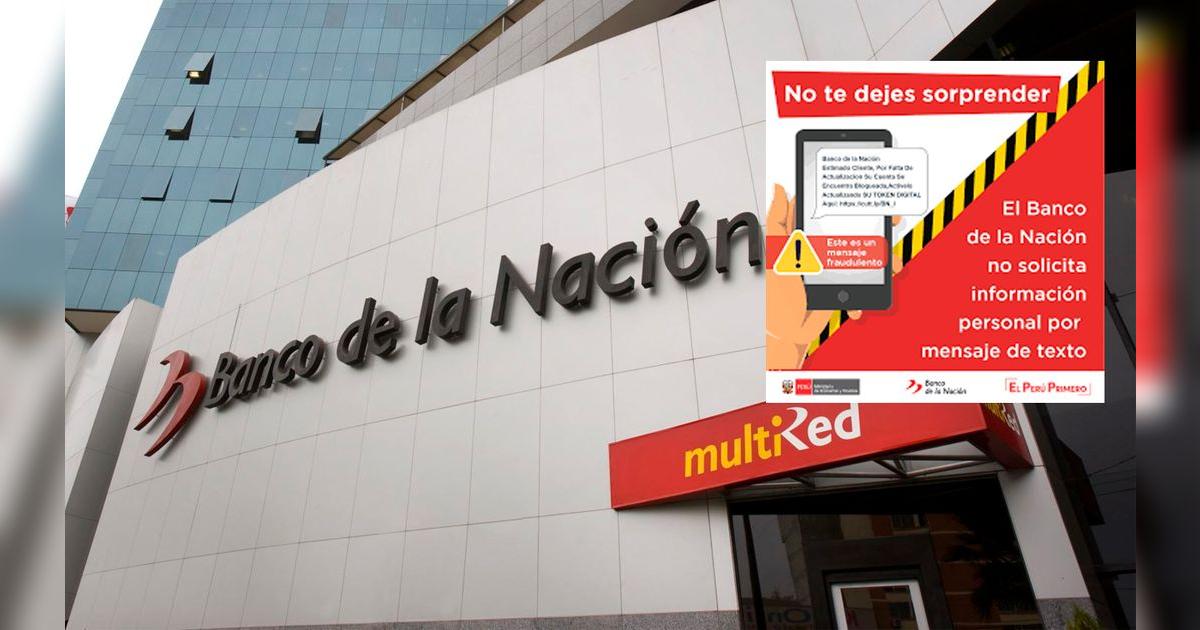Banco de la Nación advierte sobre falsos mensajes que buscan estafar a ...