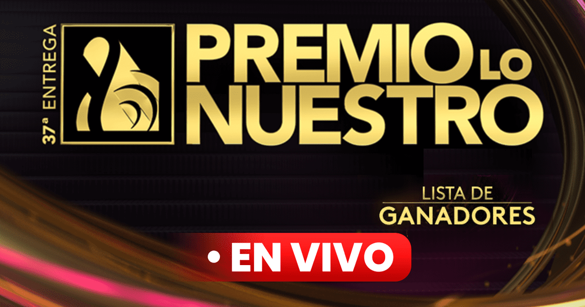 Ganadores de Premios Lo Nuestro 2025 EN VIVO: Revive los mejores momentos y conoce a los ganadores del evento