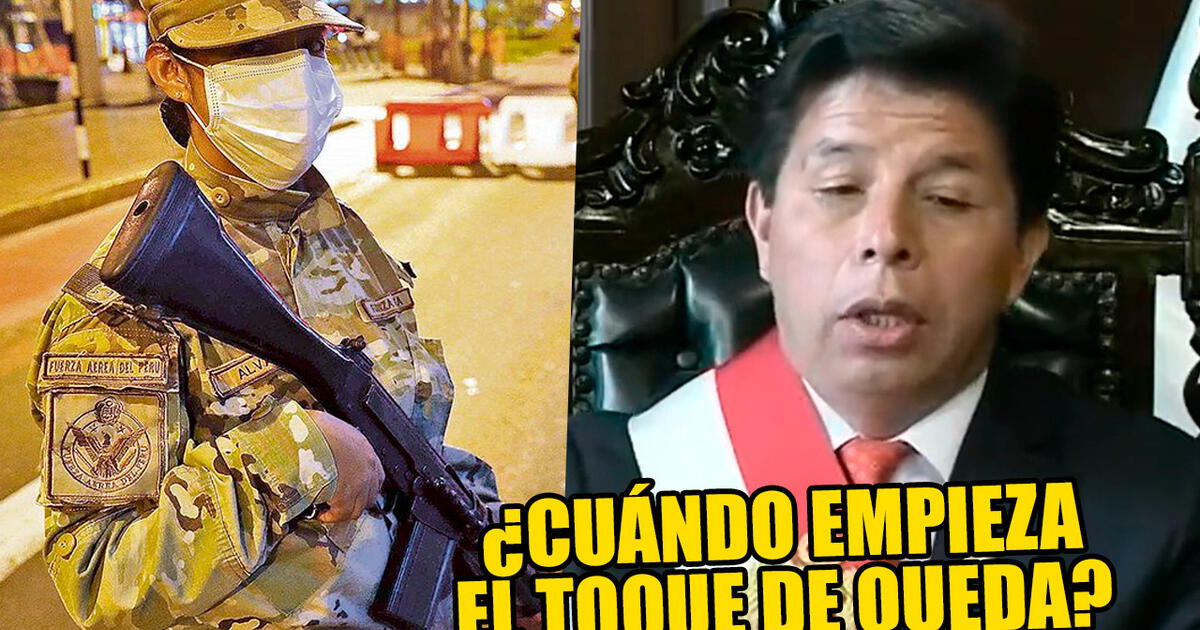 ¿Ya No Habrá Toque De Queda Tras Vacancia A Pedro Castillo? | LOL La ...