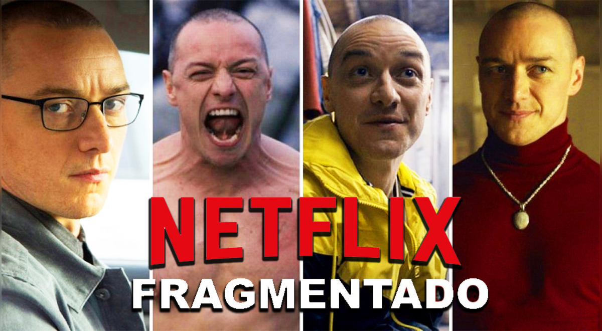 Split: Fragmentado eliminado de Netflix por demonizar transtorno de  identidad disociativa | james mcavoy | m night shyamalan | Cine y series |  La República