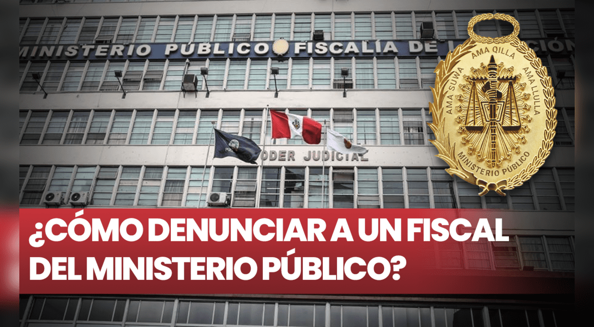 Ministerio Público ¿cómo Denunciar A Un Fiscal? | Sociedad | La República