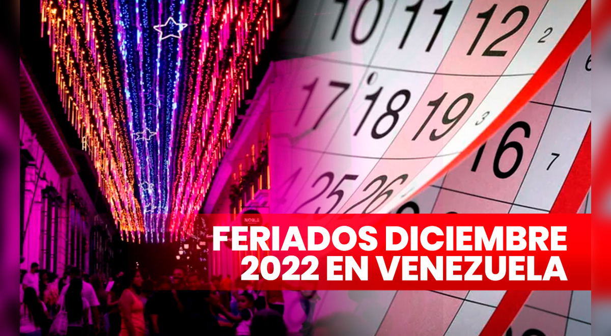 Feriados 2022 Venezuela Feriados No Laborables Y Feriados Bancarios De Diciembre 2022 3770